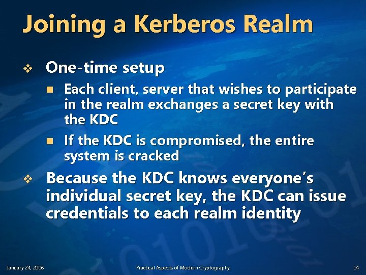 Joining a Kerberos Realm v One-time setup n n v January 24, 2006 Each