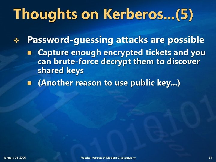 Thoughts on Kerberos. . . (5) v Password-guessing attacks are possible n n January