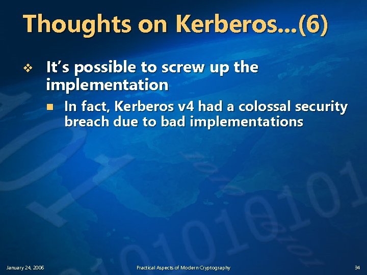 Thoughts on Kerberos. . . (6) v It’s possible to screw up the implementation