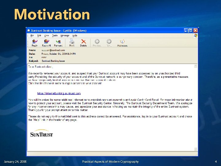 Motivation January 24, 2006 Practical Aspects of Modern Cryptography 4 