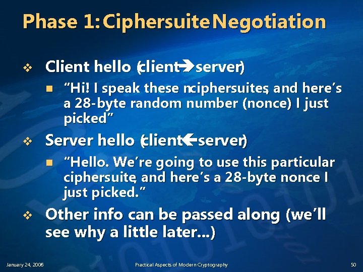 Phase 1: Ciphersuite Negotiation v Client hello ( client server) n v Server hello