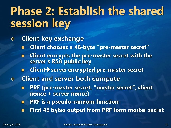 Phase 2: Establish the shared session key v Client key exchange n n n