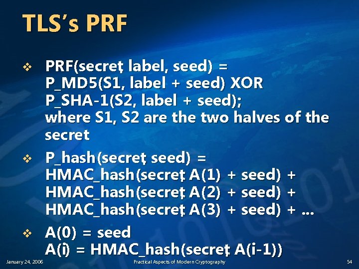 TLS’s PRF v v v January 24, 2006 PRF(secret label, seed) = , P_MD