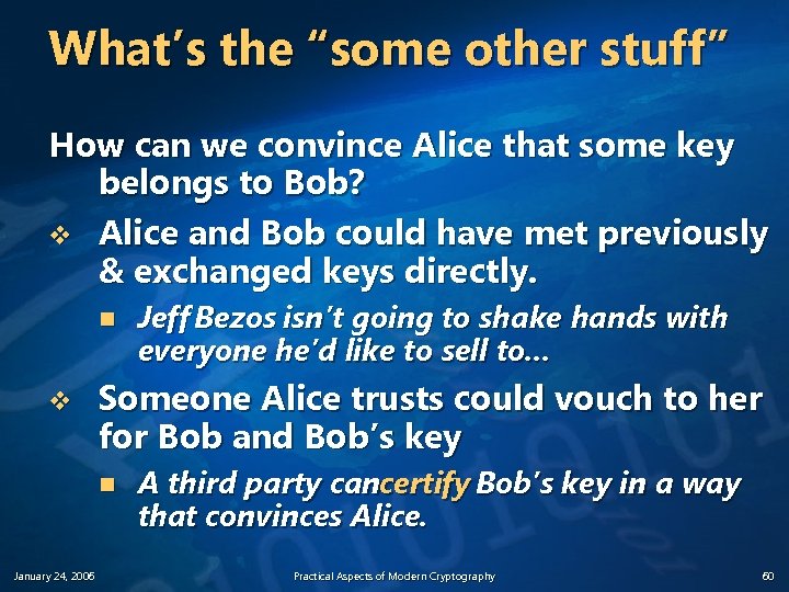 What’s the “some other stuff” How can we convince Alice that some key belongs