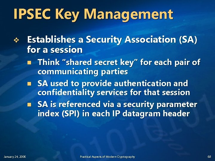 IPSEC Key Management v Establishes a Security Association (SA) for a session n January