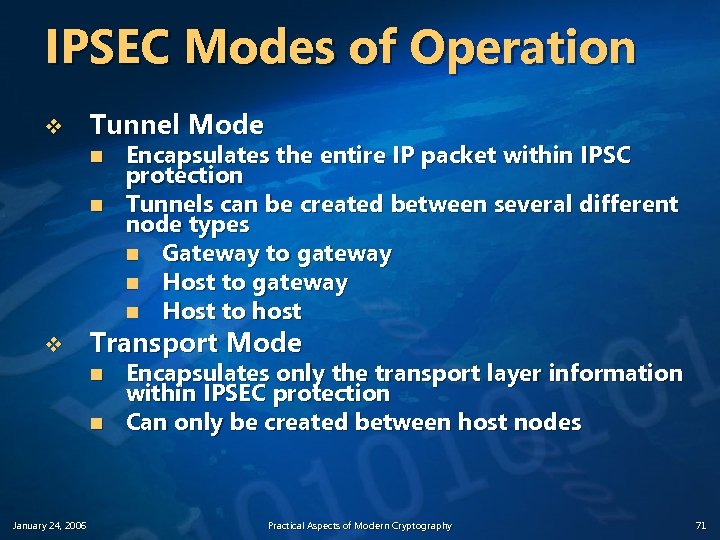 IPSEC Modes of Operation v Tunnel Mode n n v Transport Mode n n