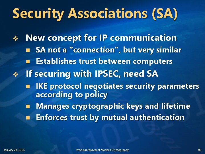 Security Associations (SA) v New concept for IP communication n n v If securing