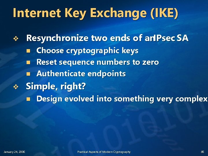 Internet Key Exchange (IKE) v Resynchronize two ends of an IPsec SA n n