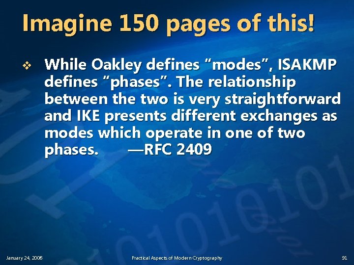 Imagine 150 pages of this! v January 24, 2006 While Oakley defines “modes”, ISAKMP