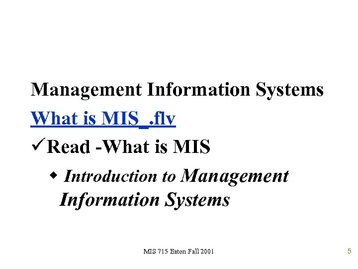 Management Information Systems What is MIS_. flv üRead -What is MIS w Introduction to