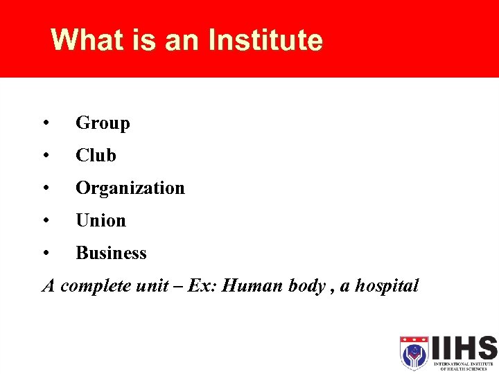 What is an Institute • Group • Club • Organization • Union • Business