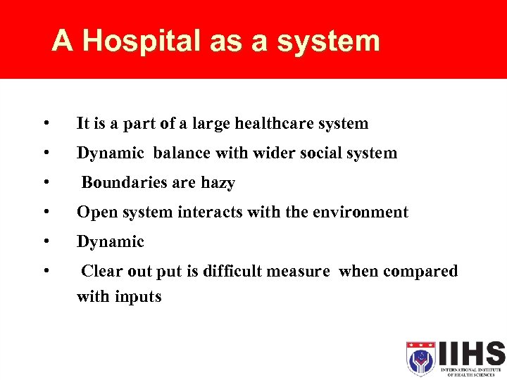 A Hospital as a system • It is a part of a large healthcare