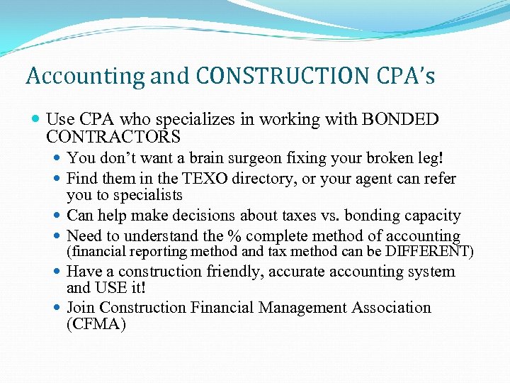 Accounting and CONSTRUCTION CPA’s Use CPA who specializes in working with BONDED CONTRACTORS You