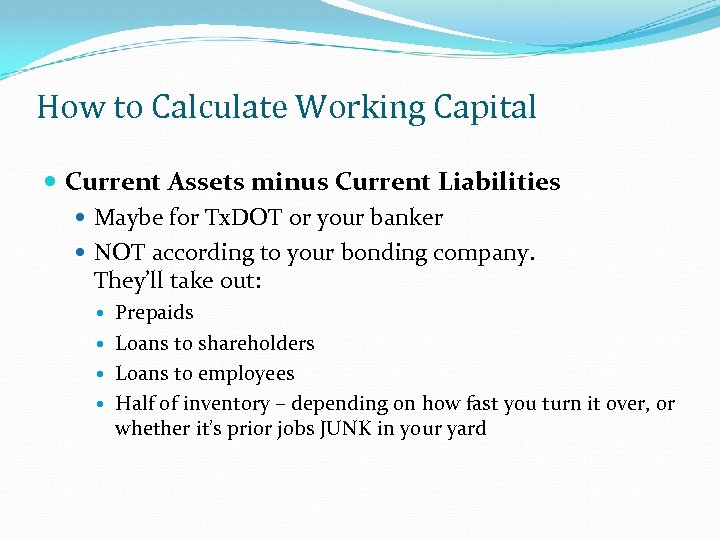 How to Calculate Working Capital Current Assets minus Current Liabilities Maybe for Tx. DOT