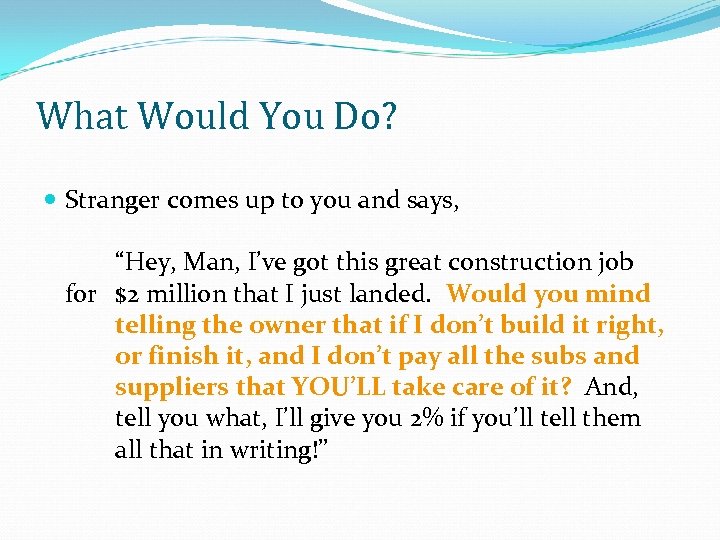 What Would You Do? Stranger comes up to you and says, “Hey, Man, I’ve