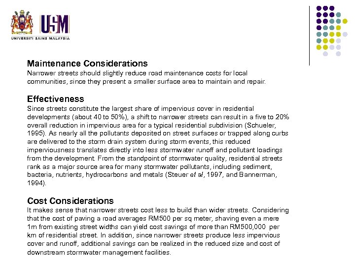 Maintenance Considerations Narrower streets should slightly reduce road maintenance costs for local communities, since