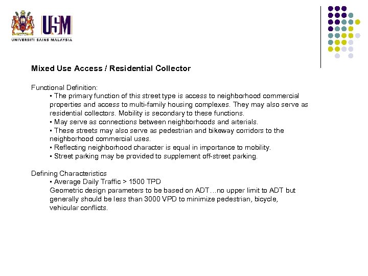 Mixed Use Access / Residential Collector Functional Definition: • The primary function of this