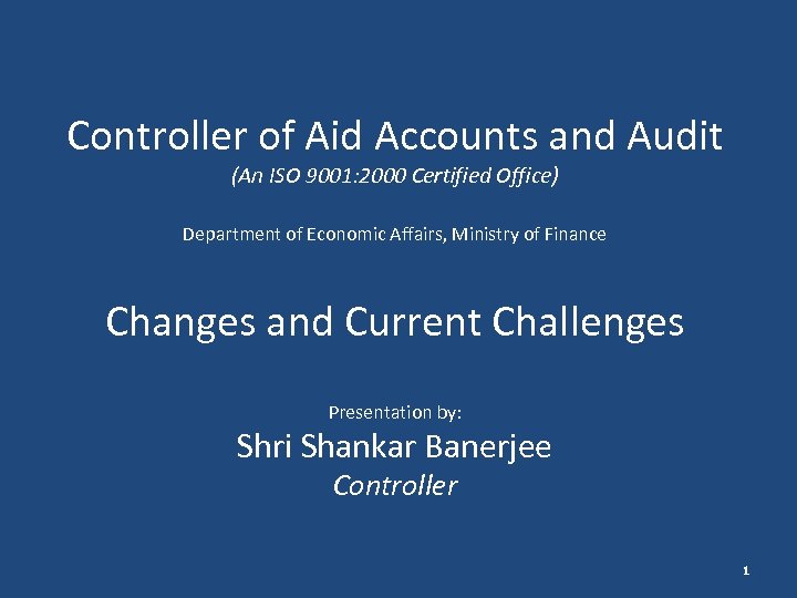 Controller of Aid Accounts and Audit (An ISO 9001: 2000 Certified Office) Department of