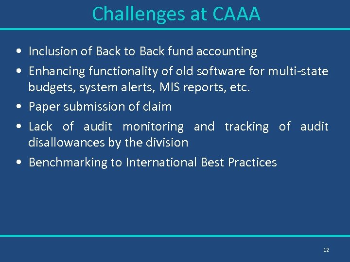 Challenges at CAAA • Inclusion of Back to Back fund accounting • Enhancing functionality