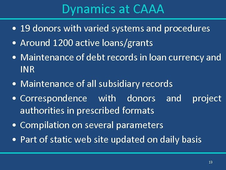 Dynamics at CAAA • 19 donors with varied systems and procedures • Around 1200