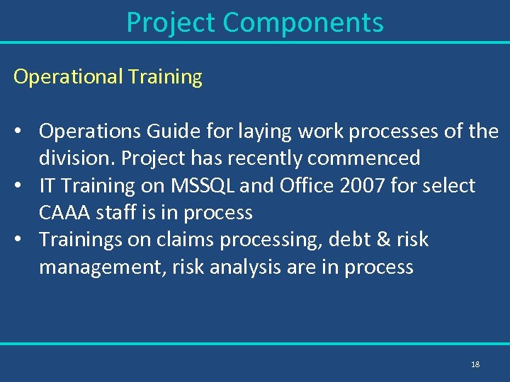 Project Components Operational Training • Operations Guide for laying work processes of the division.