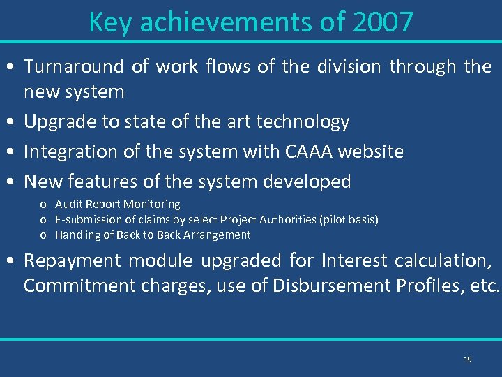 Key achievements of 2007 • Turnaround of work flows of the division through the
