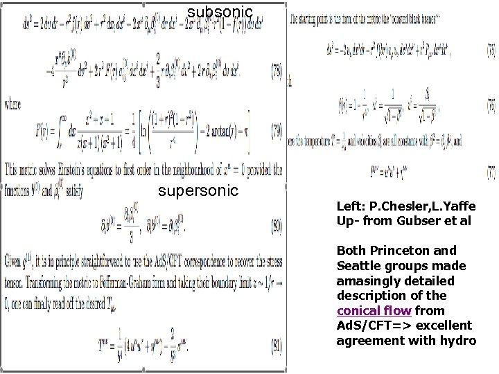 subsonic supersonic Left: P. Chesler, L. Yaffe Up- from Gubser et al Both Princeton