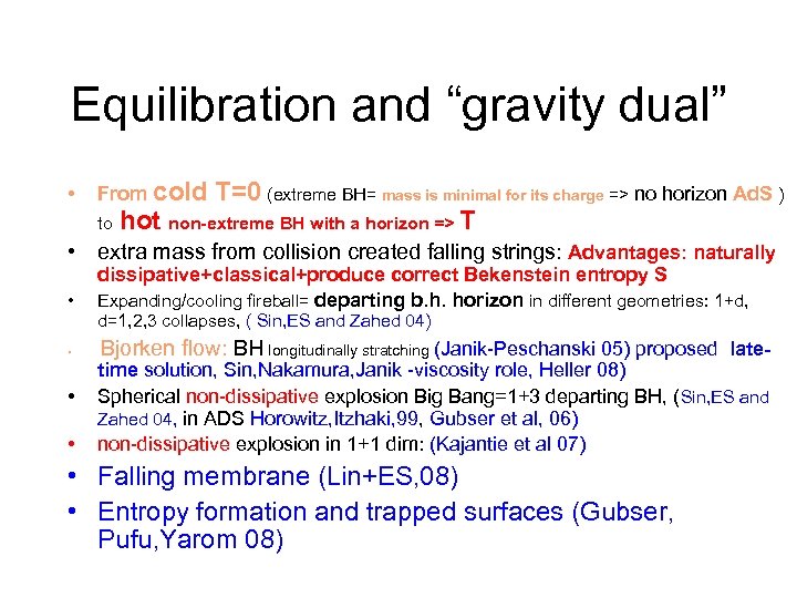 Equilibration and “gravity dual” • From cold T=0 (extreme BH= mass is minimal for