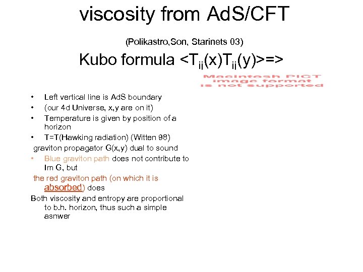 viscosity from Ad. S/CFT (Polikastro, Son, Starinets 03) Kubo formula <Tij(x)Tij(y)>=> • • •
