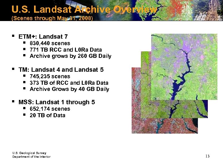 U. S. Landsat Archive Overview (Scenes through May 31, 2008) § ETM+: Landsat 7