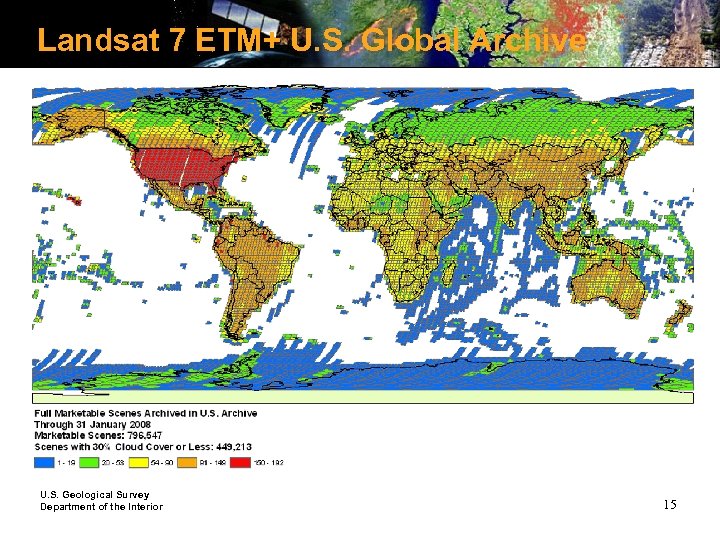 Landsat 7 ETM+ U. S. Global Archive U. S. Geological Survey Department of the