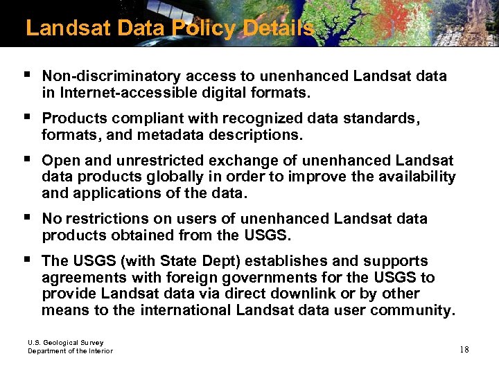 Landsat Data Policy Details § Non-discriminatory access to unenhanced Landsat data in Internet-accessible digital