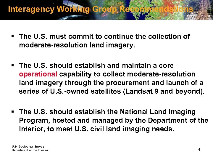 Interagency Working Group Recommendations § The U. S. must commit to continue the collection