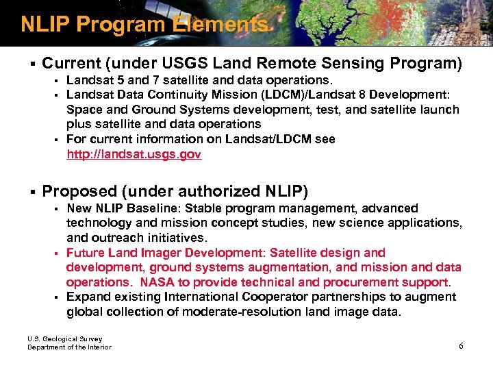 NLIP Program Elements § Current (under USGS Land Remote Sensing Program) Landsat 5 and