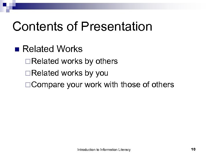 Contents of Presentation n Related Works ¨ Related works by others ¨ Related works