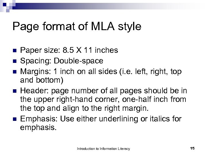 Page format of MLA style n n n Paper size: 8. 5 X 11