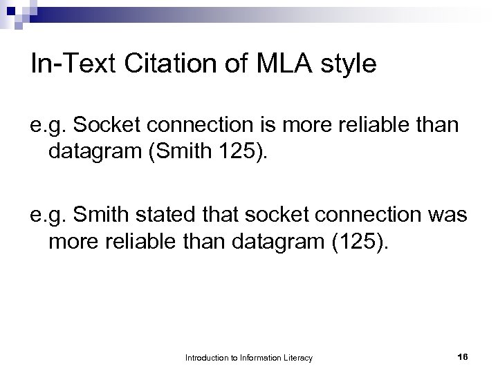 In-Text Citation of MLA style e. g. Socket connection is more reliable than datagram