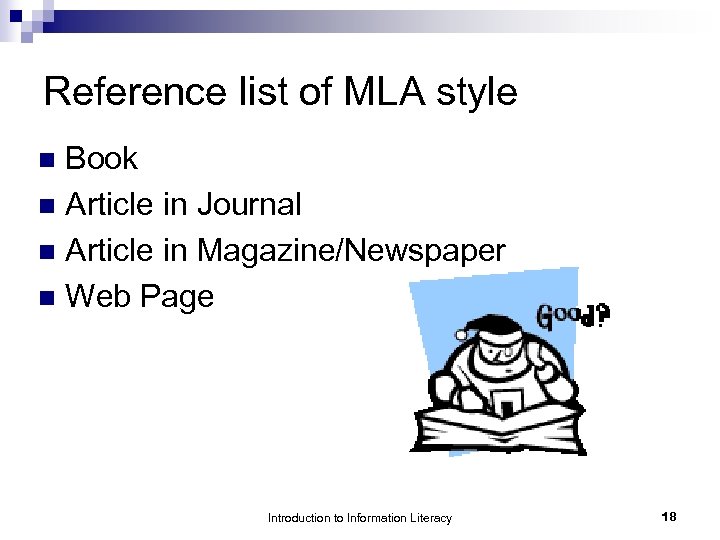 Reference list of MLA style Book n Article in Journal n Article in Magazine/Newspaper