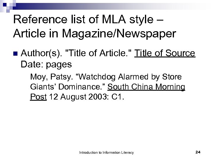 Reference list of MLA style – Article in Magazine/Newspaper n Author(s). 