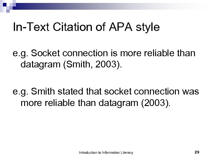 In-Text Citation of APA style e. g. Socket connection is more reliable than datagram
