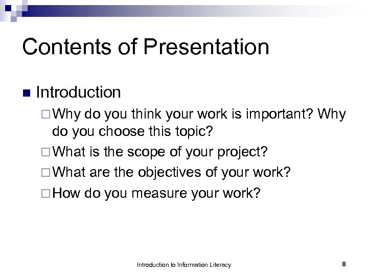 Contents of Presentation n Introduction ¨ Why do you think your work is important?