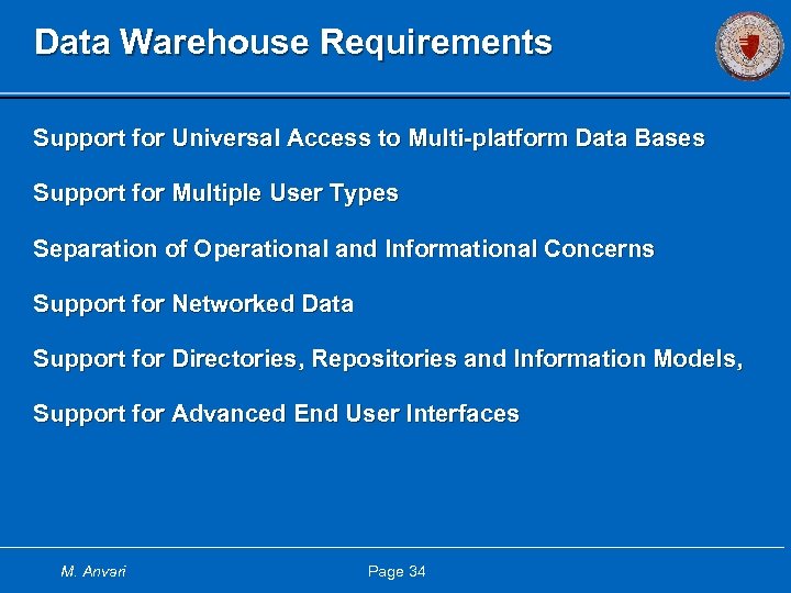 Data Warehouse Requirements Support for Universal Access to Multi-platform Data Bases Support for Multiple