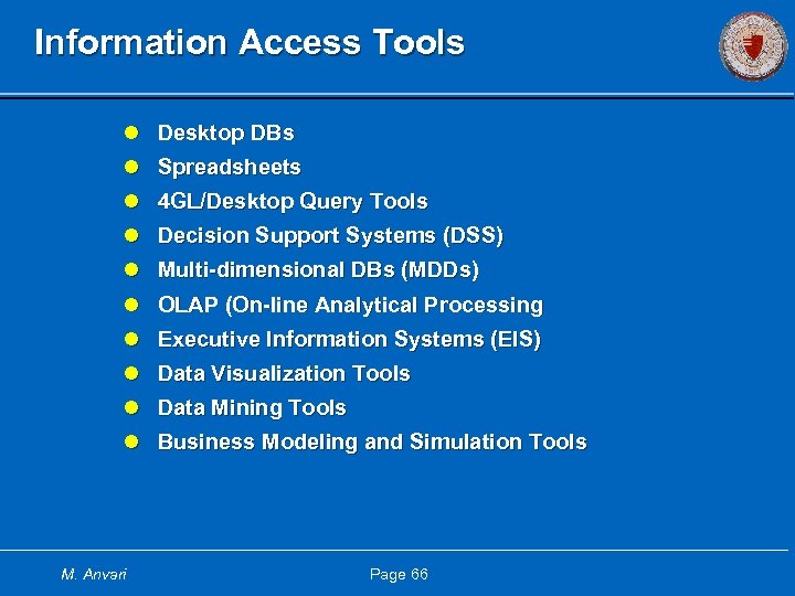 Information Access Tools l Desktop DBs l Spreadsheets l 4 GL/Desktop Query Tools l