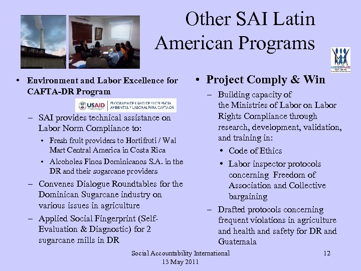 Other SAI Latin American Programs • Environment and Labor Excellence for CAFTA-DR Program –