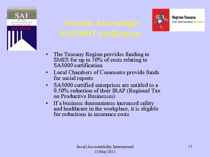 Tuscany Encourages SA 8000 Certification: • The Tuscany Region provides funding to SMES for