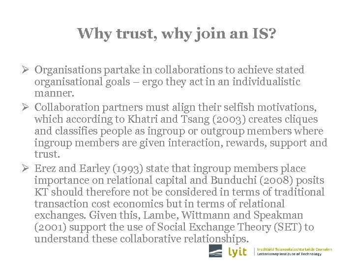 Why trust, why join an IS? Ø Organisations partake in collaborations to achieve stated