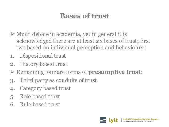 Bases of trust Ø Much debate in academia, yet in general it is acknowledged