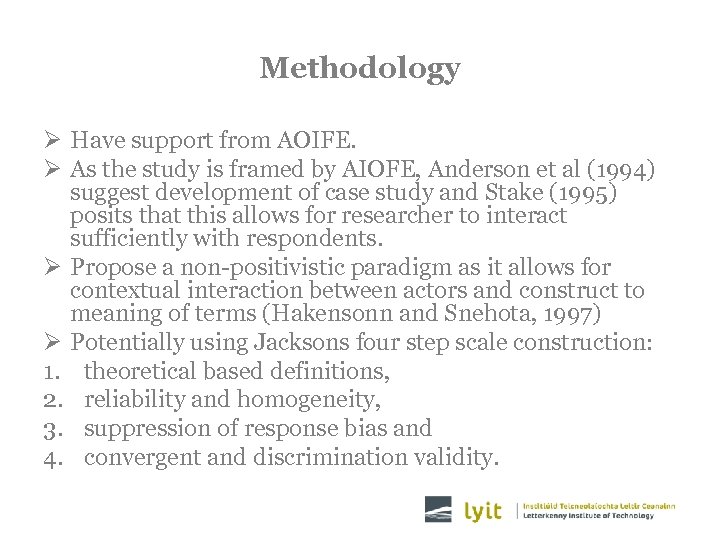 Methodology Ø Have support from AOIFE. Ø As the study is framed by AIOFE,