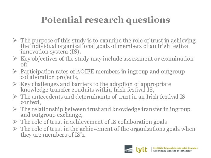 Potential research questions Ø The purpose of this study is to examine the role