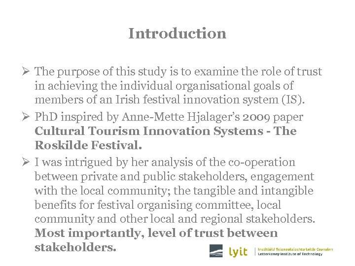 Introduction Ø The purpose of this study is to examine the role of trust